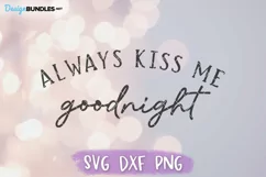 Always Kiss Me Goodnight SVG, Bedroom Sign SVG Product Image 2