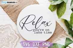 Relax You're On Lake Time SVG, Lake House SVG, Round Sign Product Image 1