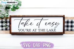 Lake House SVG, Take it Easy, You're At The Lake SVG Product Image 1