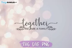 Together We Are A Family, Adoption SVG, Blended Family SVG Product Image 2