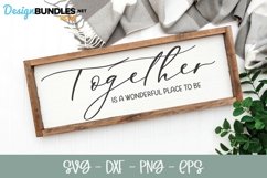 Together Is A Wonderful Place To Be - Farmhouse SVG Product Image 1