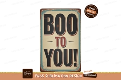 Boo To You Halloween Sign spooky vintage Product Image 1