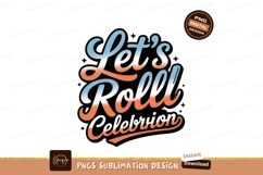 Lets Roll Celebration text lettering Product Image 1