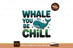 Whale you be chill ocean water Product Image 1