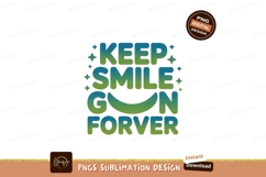 Keep Smile Go Forever text Product Image 1