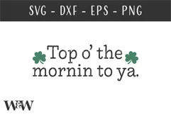 Top O' The Mornin To Ya SVG |St. Patrick's SVG Product Image 3