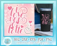 Valentines SVG | I Love You A Latte Coffee Quote SVG Product Image 3