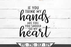 If You Think My Hands Are Full You Should See My Heart SVG Product Image 2