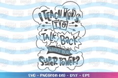 Teacher svg I teach kids to talk back, what&#039;s you superpower Product Image 2