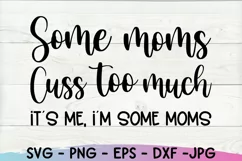 Some Moms Cuss Svg, Mom Life Svg, Funny Mom Svg, Mom Svg Say Product Image 4