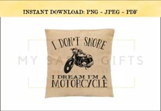 I Don't Snore I Dream I'm A Motorcyle Biker Clipart PNG Product Image 2