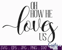 Oh How He Loves Us Christian Farmhouse Home Sign Svg Product Image 2