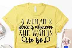 A women's place is wherever she wants to be SVG Product Image 3