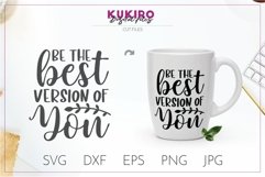 Be the best version of you SVG - Life quotes - Inspirational Product Image 1