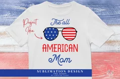 The All American Mom 4th of July Sublimation Product Image 1
