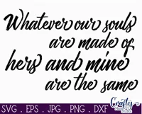 Whatever Our Souls Are Made Of | Farmhouse Svg Love Sign Product Image 2