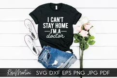 I Can't Stay Home I'm A Doctor SVG Essential Worker Medical Product Image 4