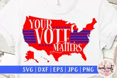 Your vote matters - Election Quote EPS SVG DXF PNG Product Image 1