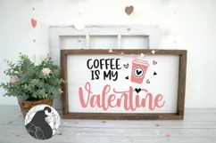 Coffee Is My Valentine SVG, Valentine's Day SVG Product Image 1