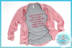 SVG Quote - I Don&#039;t Mean To Interrupt I Randomly Remember Product Image 3