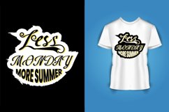 Less Monday More Summer T-shirt Design Product Image 1