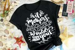 If Mothers Were Flowers Would Pick You Quote Product Image 3