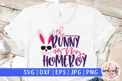 The bunny is my homeboy - Easter SVG EPS DXF PNG File Product Image 1