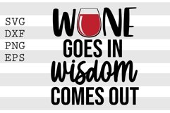Wine goes in wisdom goes out SVG Product Image 1