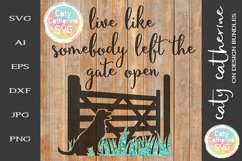 Live Like Somebody Left The Gate Open SVG Inspirational Product Image 1