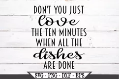 Funny Don't You Just Love When All The Dishes Are Done SVG Product Image 2
