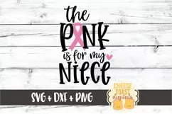 The Pink Is For My Niece - Breast Cancer Awareness SVG File Product Image 2
