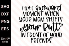 That Awkward Moment When Your Mom SVG Product Image 1