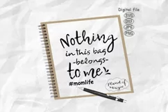 Nothing In This Bag Belongs To Me Svg,Momlife Svg,Tote Quote Product Image 1