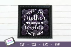You're the mother everyone wishes they had - Mom SVG Product Image 2