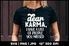 Dear Karma I have a list people you missed | Sarcastic svg Product Image 1