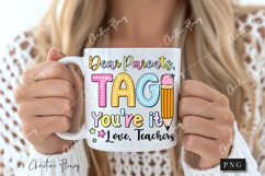 Dear Parents Tag You&#039;re It Love Teachers PNG | School PNG Product Image 2
