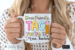 Dear Parents Tag You're It Love Teachers PNG | School PNG Product Image 2