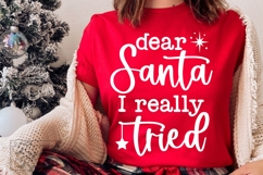 Dear Santa I Really Tried SVG - Christmas Holiday Shirt PNG Product Image 1