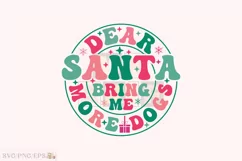 Dear Santa Bring Me More Dogs Christmas SVG T-shirt Design Product Image 1