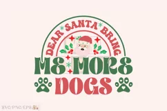 Dear Santa Bring Me More Dogs Christmas PNG Design Product Image 1
