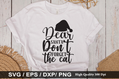 Dear santa don t forget the cat SVG - Christmas Cat Design Product Image 1