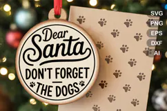 Dear Santa Don't Forget The Dogs SVG File | Dog Round Sign Product Image 1