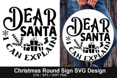Christmas Round Signs SVG Deign - Dear Santa I Can Explain Product Image 5