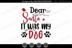 Dear santa it was my dog svg quote Product Image 1