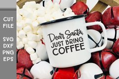 Dear Santa Just Bring Coffee, Hand Lettered Christmas SVG Product Image 1