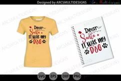 Dear santa it was my dog svg quote Product Image 2