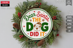 Dear Santa The Dog Did It SVG | Christmas Round Sign SVG Product Image 1