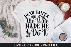 Christmas Wine SVG Design - Dear Santa the Wine Made Me Do Product Image 3