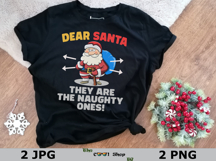 Dear Santa They Are The Naughty Ones Png, Christmas Humor Product Image 2