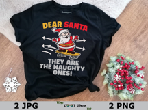 Dear Santa They Are The Naughty Ones Png, Christmas Humor Product Image 2